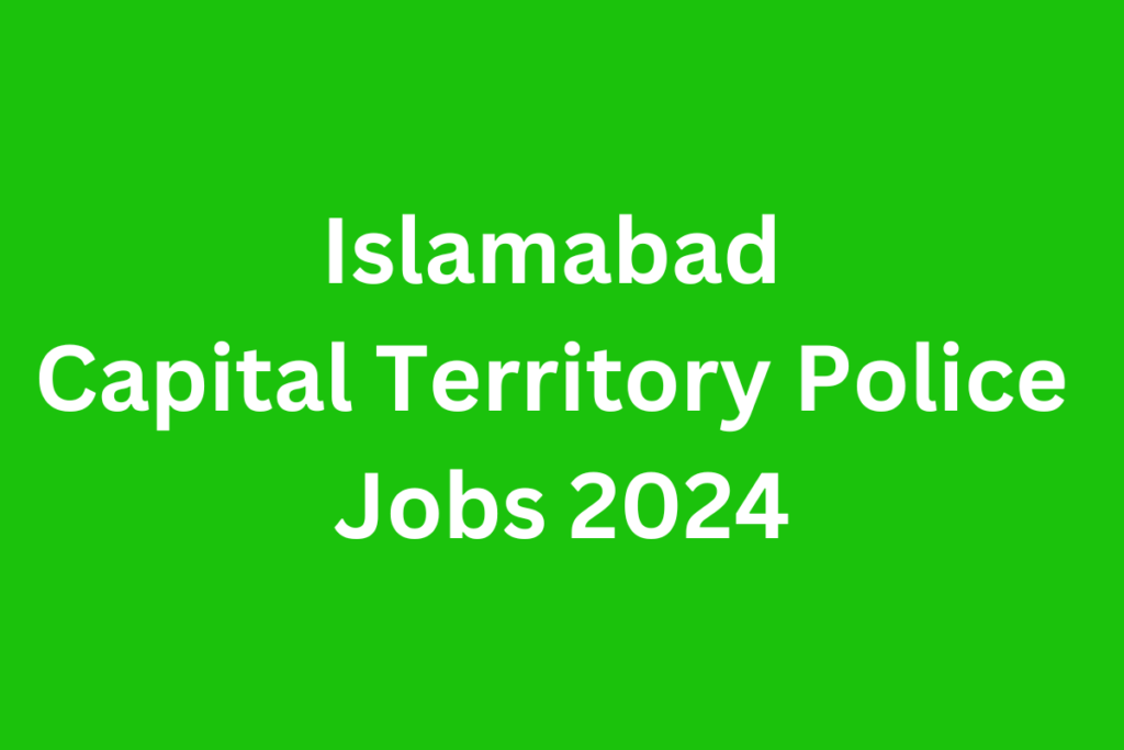 Islamabad Capital Territory Police Jobs 2024