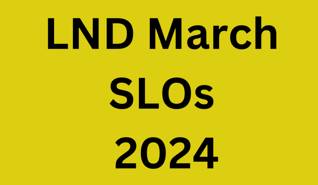 LND March SLOs 2024