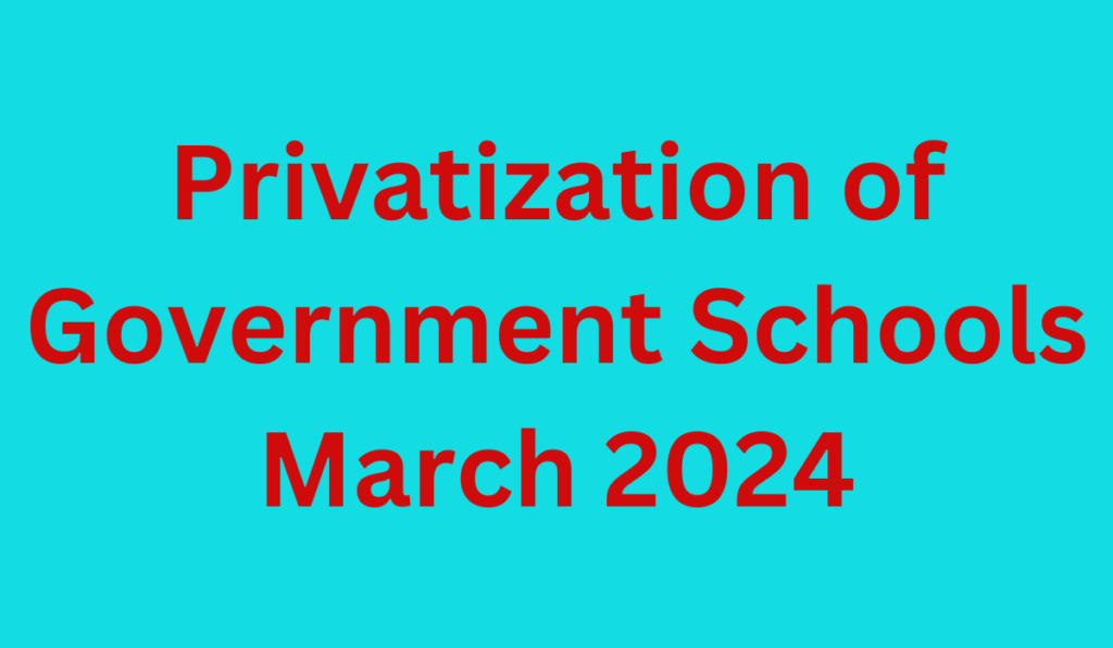 Privatization of Government Schools March 2024