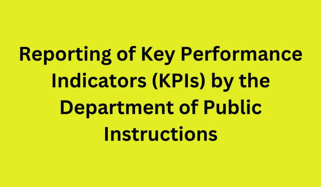 Reporting of Key Performance Indicators (KPIs) by the Department of Public Instructions