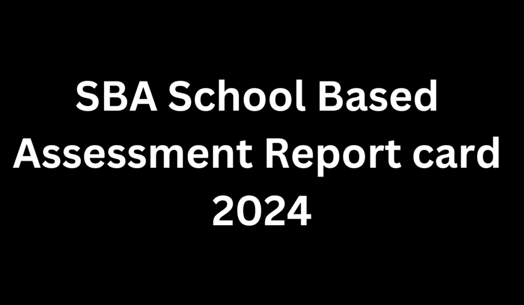 SBA School Based Assessment Report card 2024