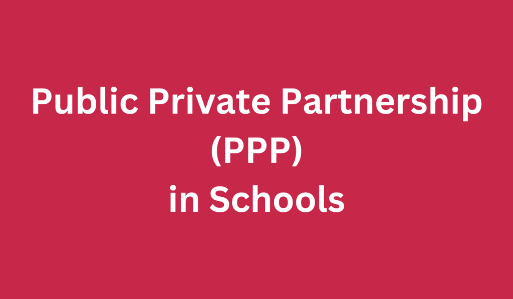 Public Private Partnership (PPP) in Schools