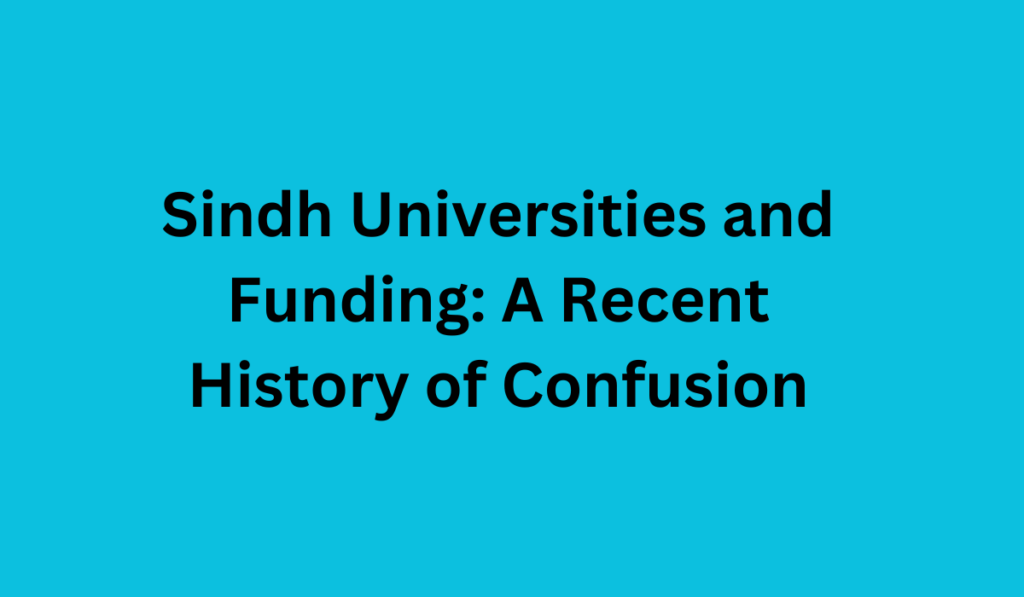 Sindh Universities and Funding: A Recent History of Confusion