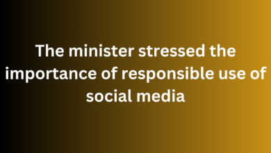 The minister stressed the importance of responsible use of social media